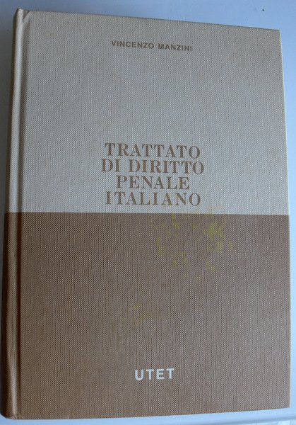 TRATTATO DI DIRITTO PENALE ITALIANO (VOLUME 6 VI)