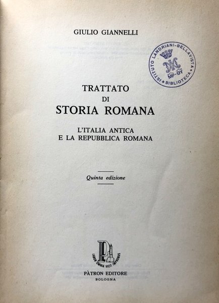 TRATTATO DI STORIA ROMANA. L'ITALIA ANTICA E LA REPUBBLICA ROMANA. …