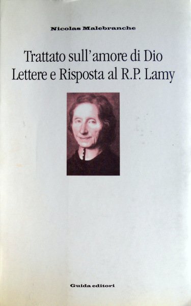 TRATTATO SULL'AMORE DI DIO. LETTERE E RISPOSTA AL R.P. LAMY. …