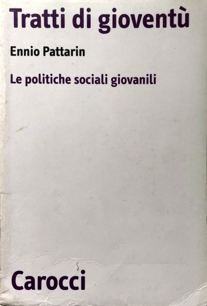 TRATTI DI GIOVENTÙ. LE POLITICHE SOCIALI GIOVANILI