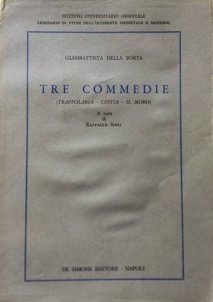 TRE COMMEDIE (TRAPPOLARIA, CINTIA, IL MORO). A CURA DI RAFFAELE …