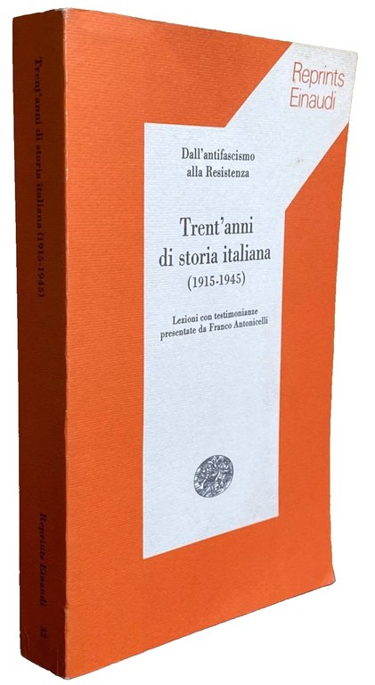 TRENT'ANNI DI STORIA ITALIANA 1915-1945 DALL'ANTIFASCISMO ALLA RESISTENZA. LEZIONI CON …