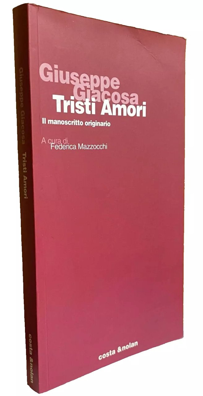 TRISTI AMORI. IL MANOSCRITTO ORIGINARIO