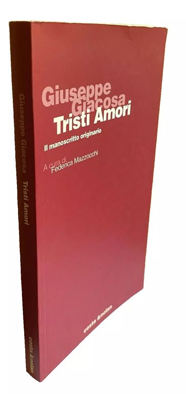 TRISTI AMORI. IL MANOSCRITTO ORIGINARIO