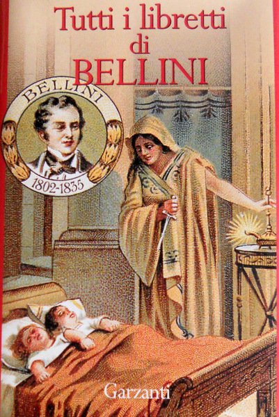 TUTTI I LIBRETTI DI BELLINI