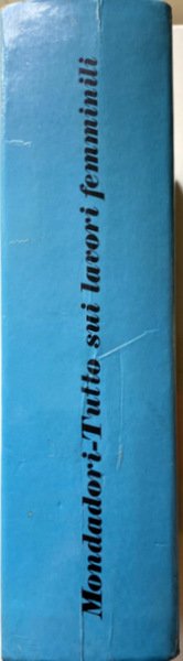 TUTTO SUI LAVORI FEMMINILI. A CURA DI ANNIE MORAND