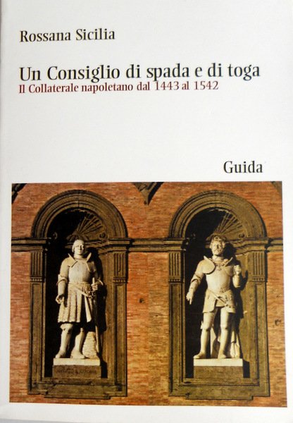 UN CONSIGLIO DI SPADA E DI TOGA. IL COLLATERALE NAPOLETANO …