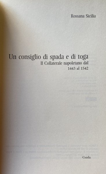 UN CONSIGLIO DI SPADA E DI TOGA. IL COLLATERALE NAPOLETANO …