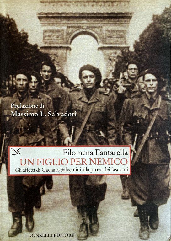 UN FIGLIO PER NEMICO. GLI AFFETTI DI GAETANO SALVEMINI ALLA …