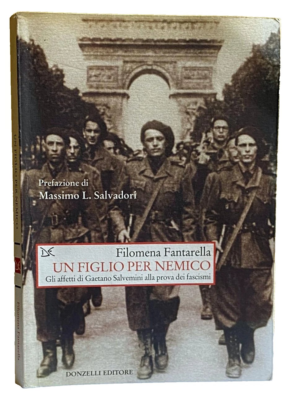 UN FIGLIO PER NEMICO. GLI AFFETTI DI GAETANO SALVEMINI ALLA …