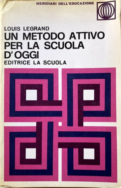 UN METODO ATTIVO PER LA SCUOLA D'OGGI