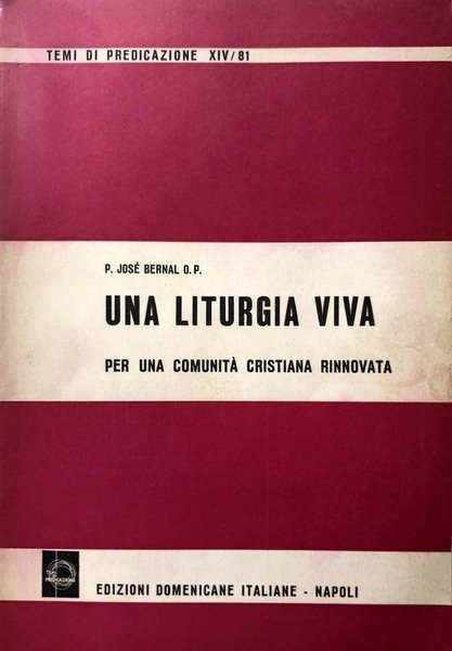 UNA LITURGIA VIVA. PER LA COMUNITÀ CRISTIANA RINNOVATA