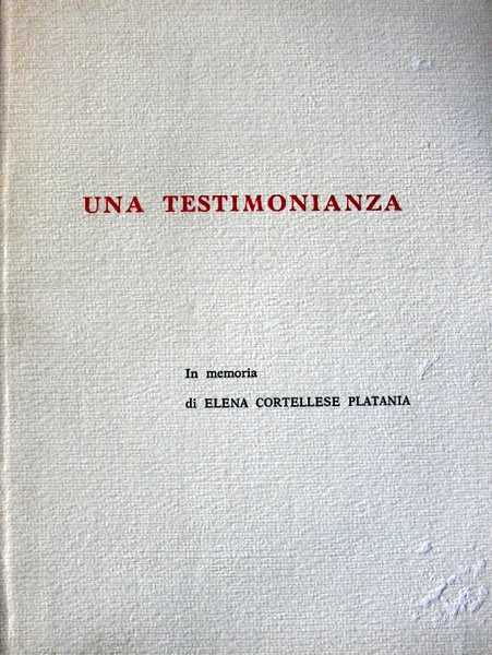 UNA TESTIMONIANZA IN MEMORIA DI ELENA CORTELLESE PLATANIA