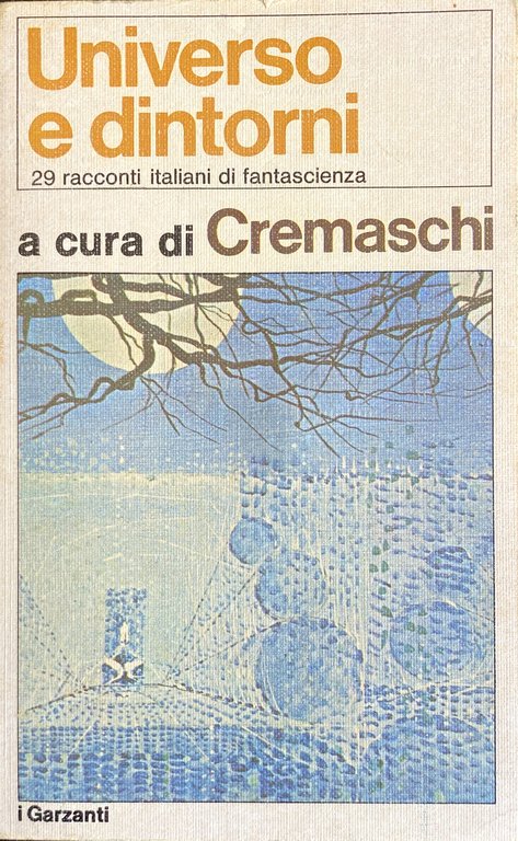 UNIVERSO E DINTORNI: 29 AUTORI ITALIANI DI FANTASCIENZA