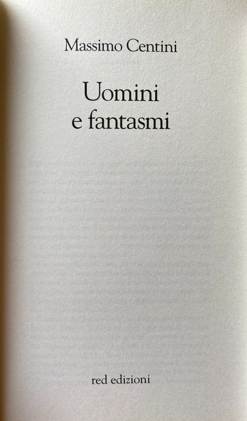 UOMINI E FANTASMI. GLI SPETTRI NELL'IMMAGINARIO, NELLA RELIGIONE, NEL FOLKLORE