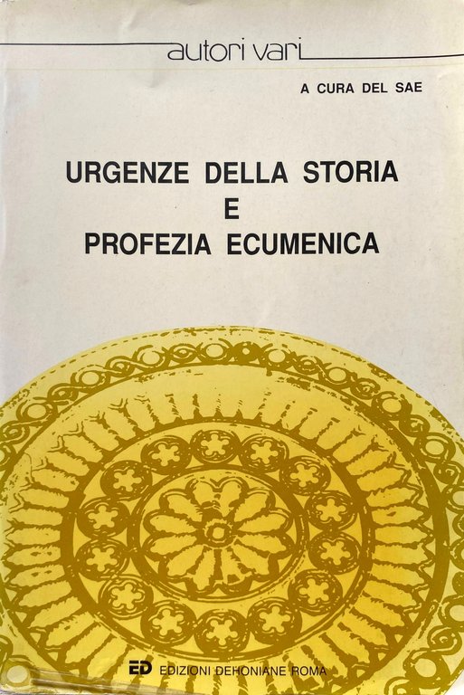 URGENZE DELLA STORIA E PROFEZIA ECUMENICA. ATTI DELLA XXXIII SESSIONE …