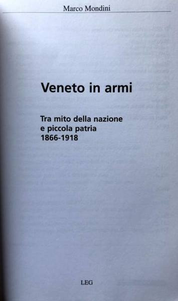 VENETO IN ARMI, TRA MITO DELLA NAZIONE E PICCOLA PATRIA. …