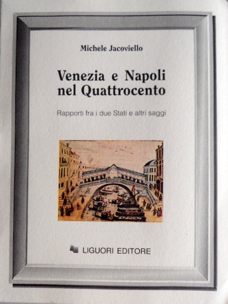 VENEZIA E NAPOLI NEL QUATTROCENTO. RAPPORTI FRA I DUE STATI …