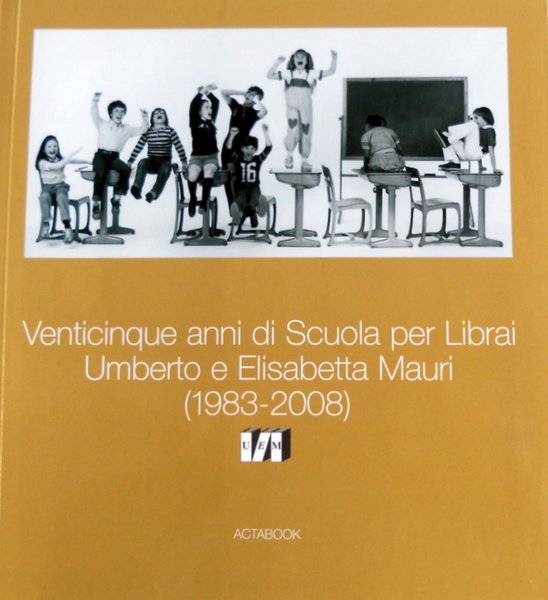 VENTICINQUE ANNI DI SCUOLA PER LIBRAI UMBERTO E ELISABETTA MAURI …