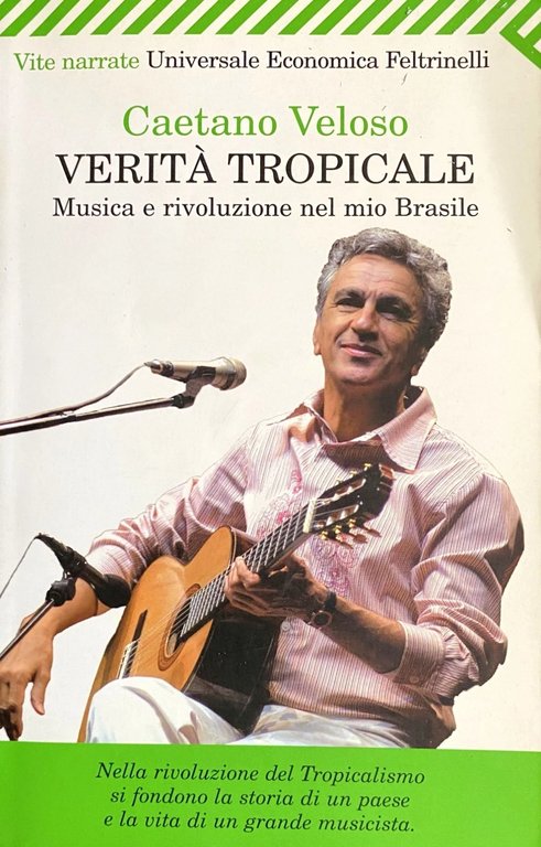 VERITÀ TROPICALE. MUSICA E RIVOLUZIONE NEL MIO BRASILE