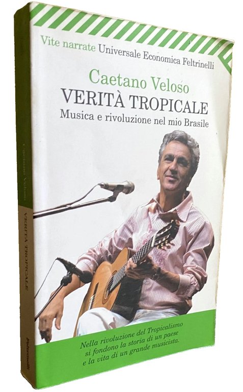 VERITÀ TROPICALE. MUSICA E RIVOLUZIONE NEL MIO BRASILE