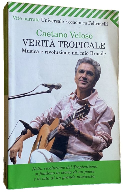 VERITÀ TROPICALE. MUSICA E RIVOLUZIONE NEL MIO BRASILE
