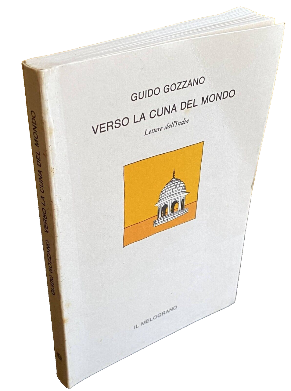 VERSO LA CUNA DEL MONDO: LETTERE DALL'INDIA (1912-1913)