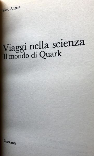 VIAGGI NELLA SCIENZA IL MONDO DI QUARK. CON CONTRIBUTI DI …