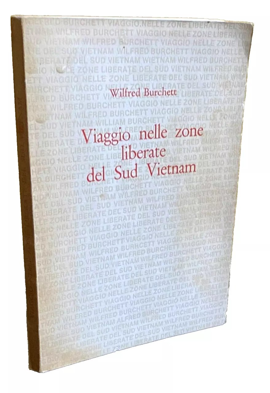 VIAGGIO NELLE ZONE LIBERATE DEL SUD VIETNAM