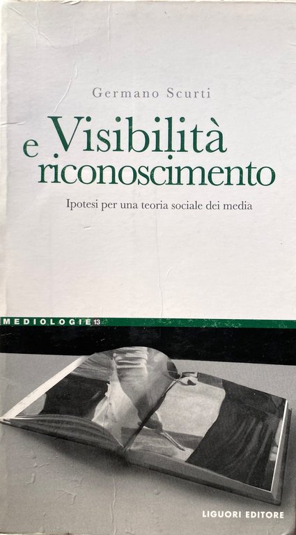 VISIBILITÀ E RICONOSCIMENTO. IPOTESI PER UNA TEORIA SOCIALE DEI MEDIA