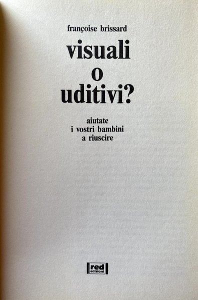 VISUALI O UDITIVI? AIUTATE I VOSTRI BAMBINI A RIUSCIRE