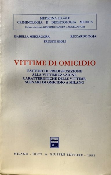 VITTIME DI OMICIDIO. FATTORI DI PREDISPOSIZIONE ALLA VITTIMIZZAZIONE, CARATTERISTICHE DELLE …