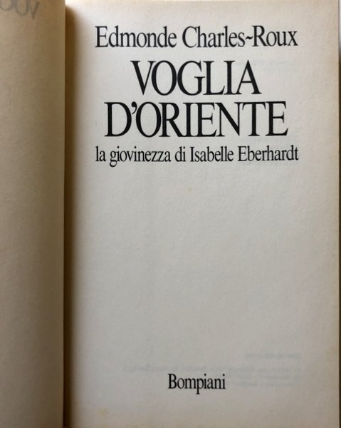 VOGLIA D'ORIENTE. LA GIOVINEZZA DI ISABELLE EBERHARDT