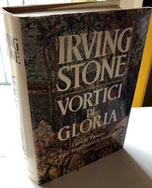 VORTICI DI GLORIA. CAMILLE PISSARRO E GLI IMPRESSIONISTI FRANCESI. ROMANZO