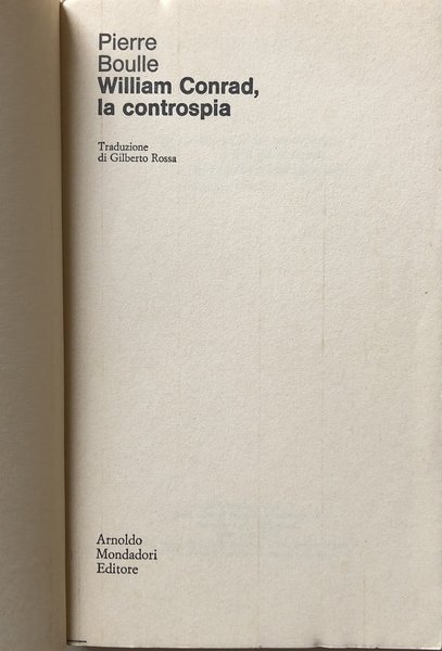 WILLIAM CONRAD LA CONTROSPIA. LA FUNAMBOLICA STORIA DI UN AGENTE …