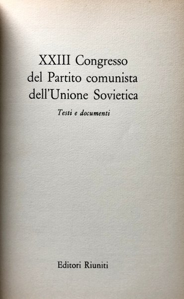 XXIII CONGRESSO DEL PCUS. TESTI E DOCUMENTI