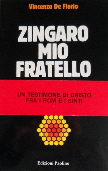 ZINGARO MIO FRATELLO. UN PRETE FRA I ROM E I …