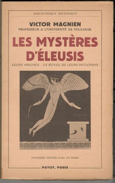 Les Mystères d'Eleusis. Leurs origines - Le rituel de leurs …