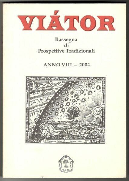 Viator. Rassegna di Prospettive Tradizionali. Anno VIII - 2004