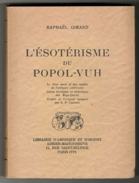 L'ésotérisme du Popol-Vuh. Le livre sacré et des mythes de …