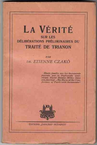 La Vérité sur les délibérations préliminaires du Traité de Trianon