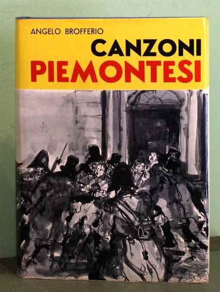 Tutte le canzoni piemontesi e i poemetti. Con la biografia …