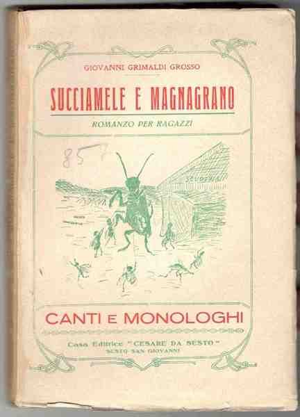 Succiamele e Magnagrano. Romanzo per ragazzi