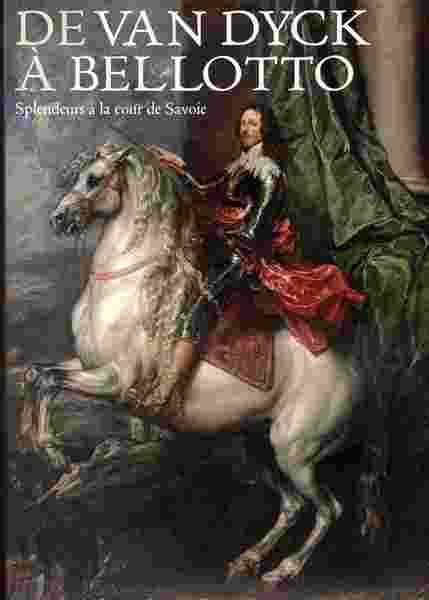 De Van Dick à Bellotto. Splendeurs à la cour de …