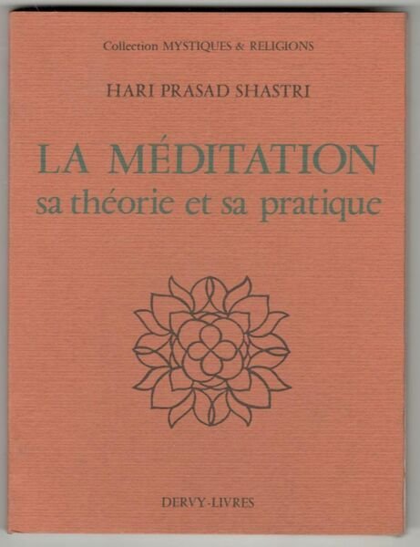 La méditation. Sa théorie et sa pratique