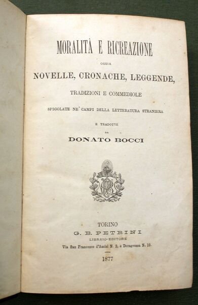 Moralità e ricreazione ossia novelle cronache leggende tradizioni e commediole …