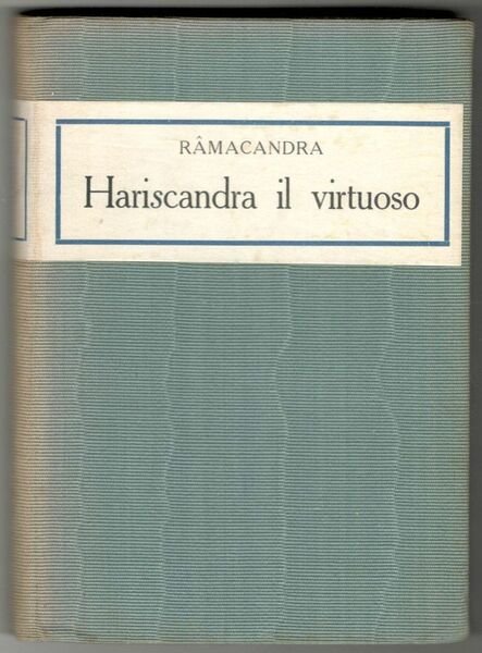 Hariscandra il virtuoso (Satyahariscandra). Dramma indiano. Prima versione dall'originale per …