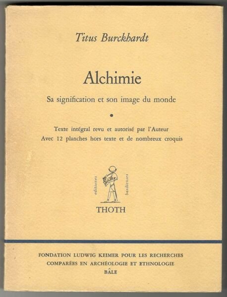 Alchimie. Sa signification et son image du monde. Avec 12 …