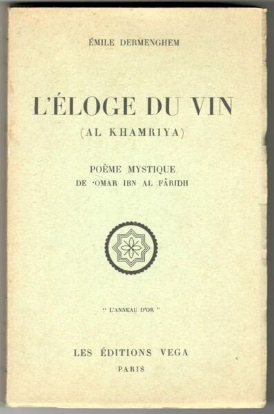 L'Éloge du vin (Al Khamriya). Poème mystique de Omar Ibn …