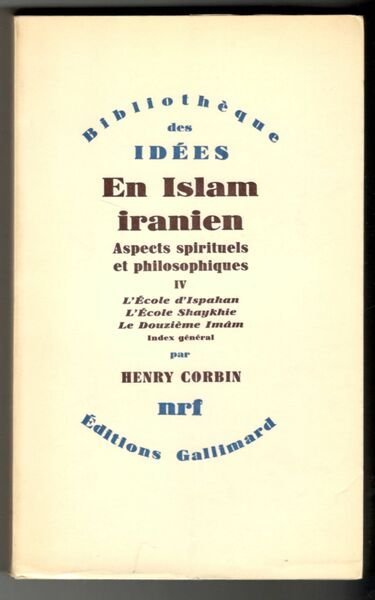 En Islam iranien. Aspects spirituels et philosophiques. Tome IV